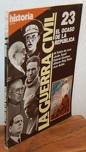 Seller image for HISTORIA 16 LA GUERRA CIVIL. 23 El ocaso de la Repblica for sale by EL RINCN ESCRITO