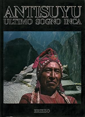 Seller image for Antisuyu. Ultimo sogno Inca for sale by Di Mano in Mano Soc. Coop