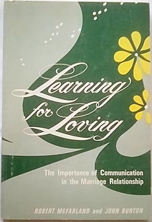 Seller image for Learning for Loving: The Importance of Communication in the Marriage Relationship for sale by P Peterson Bookseller