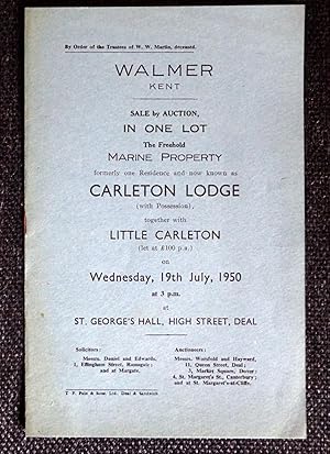 Seller image for Walmer, Marine Road, Kent. Carleton Lodge together with Little Carleton.Wednesday 19th July 1950. at 3pm St. George's Hall. High Street Deal, Worsfold and Hayward Auction Sale Catalogue for sale by Tony Hutchinson