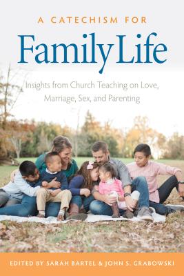 Seller image for A Catechism for Family Life: Insights from Church Teaching on Love, Marriage, Sex, and Parenting (Paperback or Softback) for sale by BargainBookStores