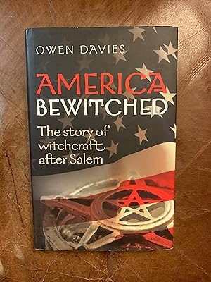 Imagen del vendedor de America Bewitched Witchcraft After Salem a la venta por Three Geese in Flight Celtic Books