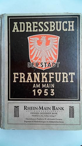 Bild des Verkufers fr Adressbuch der Stadt Frankfurt a.M. unter Benutzung amtlicher stdtischer Quellen zusammengestellt 1953, zum Verkauf von Antiquariat Maiwald