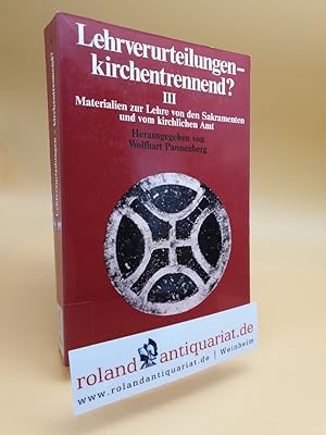 Seller image for Lehrverurteilungen - kirchentrennend? Teil: 3., Materialien zur Lehre von den Sakramenten und vom kirchlichen Amt / Hans Helmut Esser . Hrsg. von Wolfhart Pannenberg / Dialog der Kirchen ; Bd. 6 for sale by Roland Antiquariat UG haftungsbeschrnkt