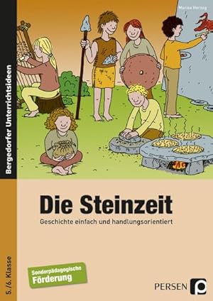 Bild des Verkufers fr Die Steinzeit. Geschichte einfach und handlungsorientiert. zum Verkauf von BuchWeltWeit Ludwig Meier e.K.