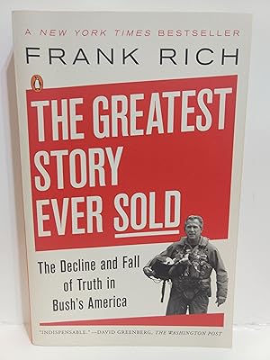 Seller image for The Greatest Story Ever Sold: The Decline And Fall Of Truth In Bush's America for sale by Fleur Fine Books