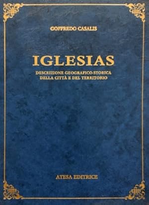 Bild des Verkufers fr Iglesias. Descrizione geografico-storica della citt e del territorio. zum Verkauf von FIRENZELIBRI SRL