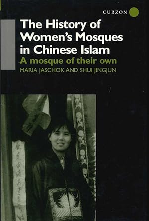 Seller image for The History of Women's Mosques in Chinese Islam for sale by The Isseido Booksellers, ABAJ, ILAB