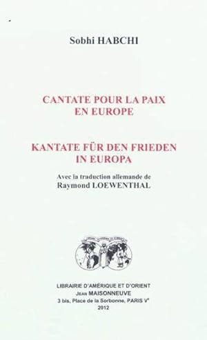 cantate pour la paix en europe. kantate fur den frieden in europa. avec la traduction allemande de r