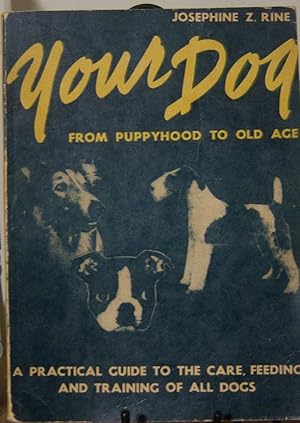 Imagen del vendedor de Your Dog From Puppyhood to Old Age a la venta por First Class Used Books