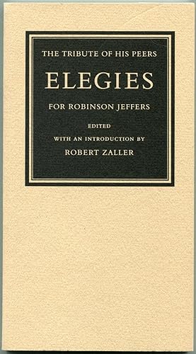 Imagen del vendedor de THE TRIBUTE OF HIS PEERS: ELEGIES FOR ROBINSON JEFFERS a la venta por Quill & Brush, member ABAA