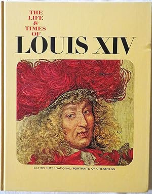 Immagine del venditore per The Life and Times of Louis XIV (Curtis International Portraits of Greatness series) venduto da Book Catch & Release