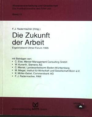 Seller image for Die Zukunft der Arbeit : Ergebnisband Ulmer Forum 1995 Wissensverarbeitung und Gesellschaft ; Bd. 11 for sale by books4less (Versandantiquariat Petra Gros GmbH & Co. KG)