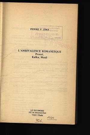 Imagen del vendedor de L'ambivalence romanesque - Proust, Kafka, Musil. a la venta por Antiquariat Bookfarm