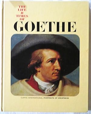 Seller image for The Life and Times of Goethe (Curtis International Portraits of Greatness series) for sale by Book Catch & Release