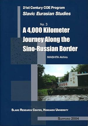 Imagen del vendedor de A 4000 Kilometer Journey Along the Sino-Russian Border. a la venta por The Isseido Booksellers, ABAJ, ILAB