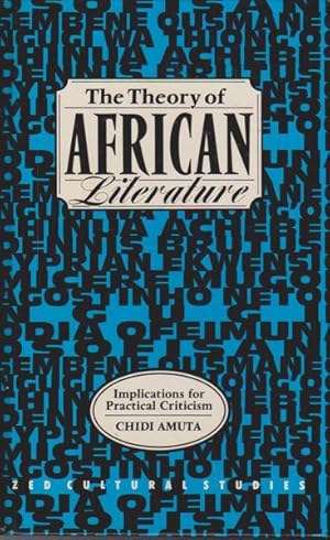 Bild des Verkufers fr The Theory of African Literature: Implications for Practical Criticism zum Verkauf von Goulds Book Arcade, Sydney