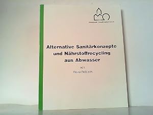 Bild des Verkufers fr Alternative Sanitrkonzepte und Nhrstoffrecycling aus Abwasser. zum Verkauf von Antiquariat Ehbrecht - Preis inkl. MwSt.