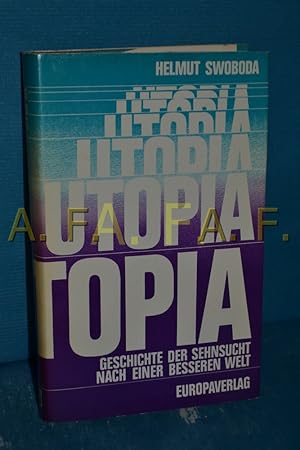 Seller image for Utopia : Geschichte der Sehnsucht nach einer besseren Welt for sale by Antiquarische Fundgrube e.U.