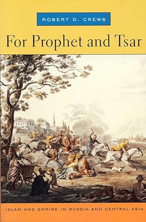 Immagine del venditore per For Prophet and Tsar: Islam and Empire in Russia and Central Asia venduto da The Isseido Booksellers, ABAJ, ILAB