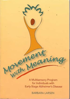 Bild des Verkufers fr Movement With Meaning: A Multisensory Program for Individuals With Early-stage Alzheimer's Disease zum Verkauf von Goulds Book Arcade, Sydney