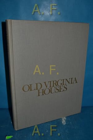 Seller image for Old Virginia Houses : The Heart of Virginia. for sale by Antiquarische Fundgrube e.U.