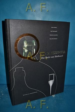 Seller image for Quinta essentia : das Buch vom Edelbrand. Mit Fotos von Manfred Klimek for sale by Antiquarische Fundgrube e.U.