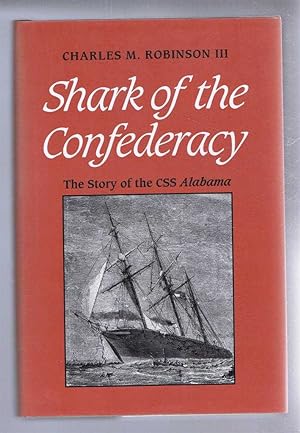 Seller image for Shark of the Confederacy, The Story of the CSS Alabama for sale by Bailgate Books Ltd