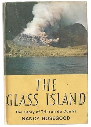 Image du vendeur pour The Glass Island - The Story of Tristan da Cunha mis en vente par Turn The Page Books