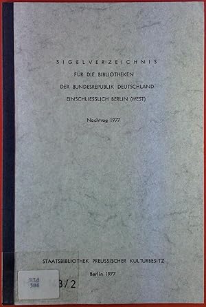 Bild des Verkufers fr Sigelverzeichnis fr die Bibliotheken der Bundesrepublik Deutschland einschlielich Berlin (West) Nachtrag 1977 zum Verkauf von biblion2