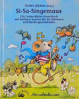 Bild des Verkufers fr Si-Sa-Singemaus: Ein Lieder-Bilder-Bastelbuch mit vielen Spielen zum Verkauf von Gerald Wollermann