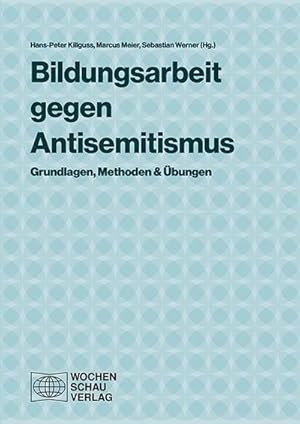 Immagine del venditore per Bildungsarbeit gegen Antisemitismus : Grundlagen, Methoden & bungen venduto da AHA-BUCH GmbH