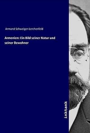 Seller image for Armenien: Ein Bild seiner Natur und seiner Bewohner for sale by AHA-BUCH GmbH