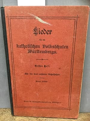 Lieder für die katholischen Volksschulen Württembergs. 1. Heft - Für die drei unteren Schuljahre.