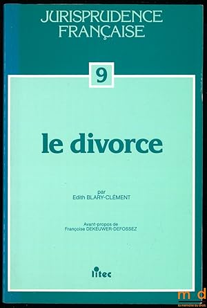Seller image for LE DIVORCE, avant propos de F. Dekeuwer-Defossez, coll. Jurisprudence franaise n9 for sale by La Memoire du Droit