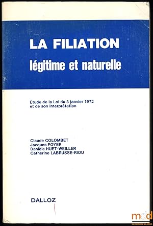 Immagine del venditore per LA FILIATION LGITIME ET NATURELLE, tude de la Loi du 3janvier 1972 et de son interprtation, 2ed. entirement refondue venduto da La Memoire du Droit