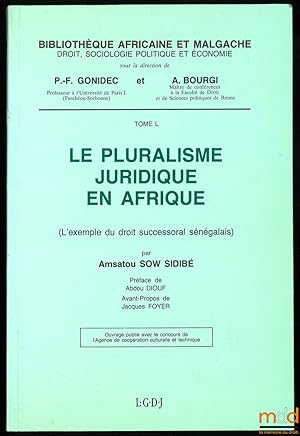 Seller image for LE PLURALISME JURIDIQUE EN AFRIQUE (L exemple du droit successoral sngalais), Prface d AbdouDiouf, Avant-propos de JacquesFoyer, Bibl. africaine et malgache, t.L for sale by La Memoire du Droit