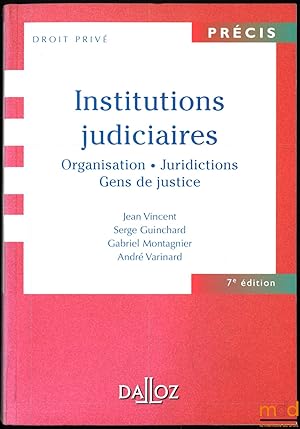 Image du vendeur pour INSTITUTIONS JUDICIAIRES: Organisations - Juridictions - Gens de justice, coll. Prcis Droit priv, 7e d. mis en vente par La Memoire du Droit