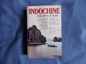 Image du vendeur pour Indochine : Un rve d'Asie mis en vente par arobase livres