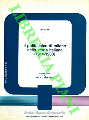 Il Politecnico di Milano nella storia italiana. (1914-1963). Introduzione di Enrico Decleva.