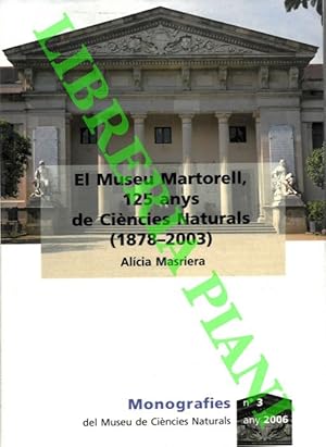 El Museu Martorell, 125 anys de Ciències Naturals (1878-2003) .