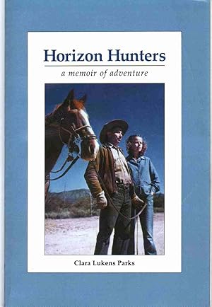 Image du vendeur pour HORIZON HUNTERS A Memoir of Adventure mis en vente par The Avocado Pit