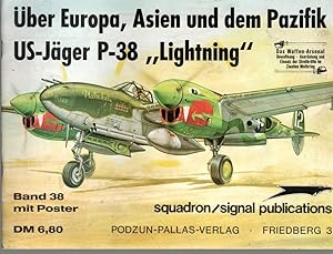 Über Europa, Asien und dem Pazifik US-Jäger P-38 Lightning. Waffen-Arsenal Band 38. OHNE Poster.