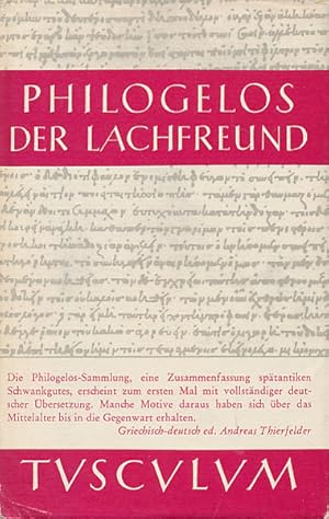 Philogelos. Der Lachfreund. Griechisch-deutsch mit Einleitungen und Kommentar herausgegeben von A...