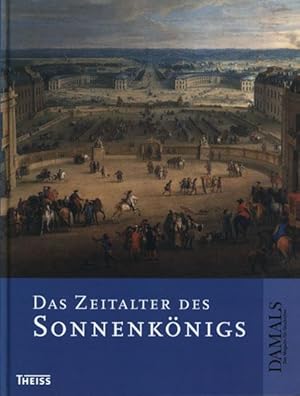 Immagine del venditore per Das Zeitalter des Sonnenknigs. Herausgegeben in Zusammenarbeit mit DAMALS - Das Magazin fr Geschichte. venduto da Antiquariat Lenzen