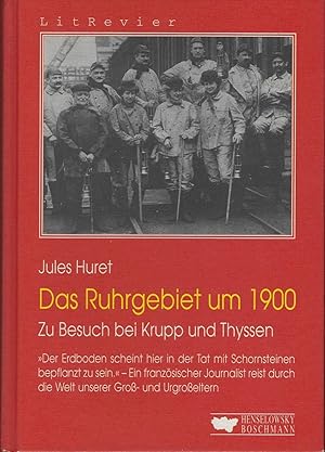 Das Ruhrgebiet um 1900. Zu Besuch bei Krupp und Thyssen (= LitRevier, Band. 11)