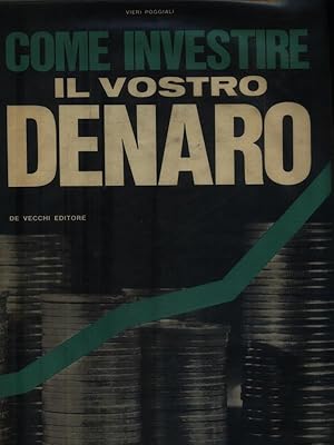 Image du vendeur pour Come investire il vostro denaro mis en vente par Librodifaccia