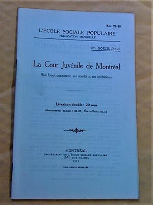 La Cour juvénile de Montréal: son fonctionnement, ses résultats, ses ambitions