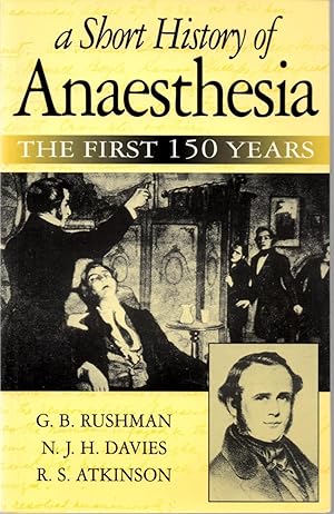 Seller image for A Short History of Anaesthesia: The First 150 Years for sale by Book Booth