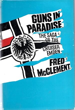 Image du vendeur pour Guns in Paradise: The Saga of the Cruiser Emden mis en vente par Book Booth